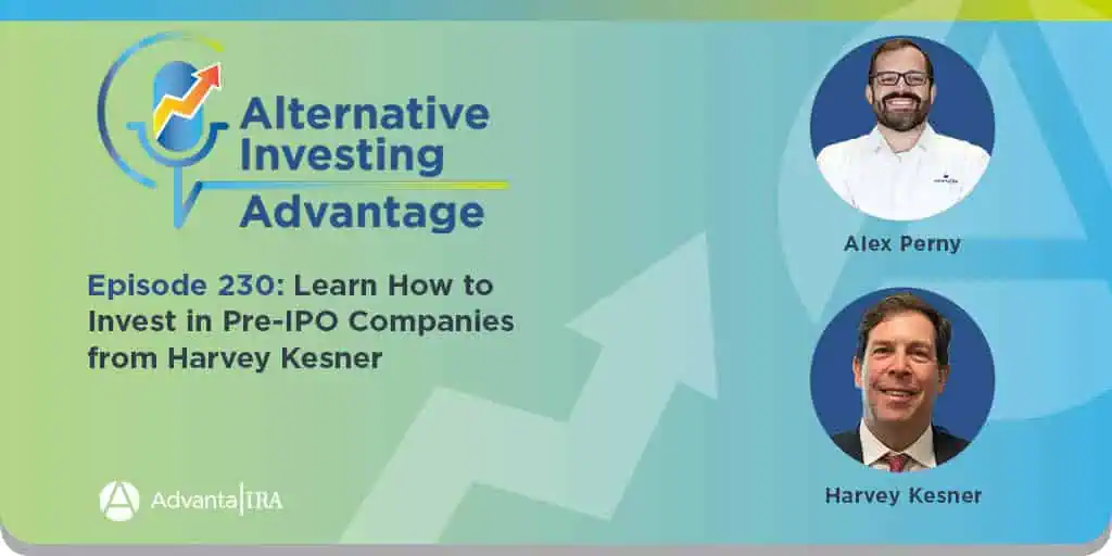 Episode 230: Learn How to Invest in Pre-IPO Companies from Harvey Kesner